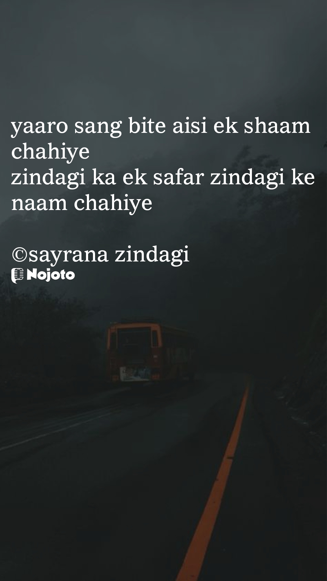 White yaaro sang bite aisi ek shaam chahiye
zindagi ka ek safar zindagi ke naam chahiye

©sayrana zindagi #Thinking #safar #Zindagi  अनमोल विचार