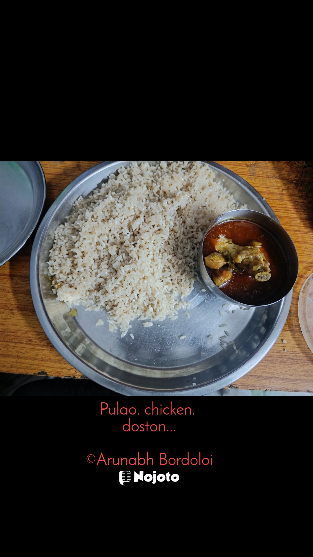 Pulao. chicken. 
doston...

©Arunabh Bordoloi Anokha swad aur madhur... #Food #foodie #foodiesofinstagram #FoodPhotography #FoodStories #Foodblogger #foodvlog #foodforthought #foodpics #foodlover 