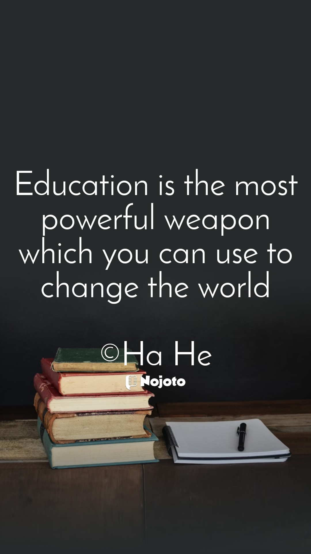 Unsplash Education is the most powerful weapon which you can use to change the world

©Ha He #Book #motivatation education 